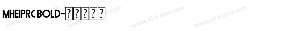 Mheiprc bold字体转换